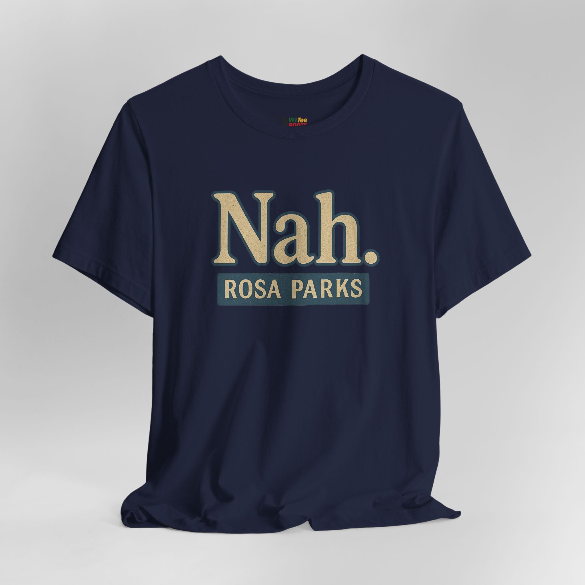 Navy blue t-shirt with 'Nah. ROSA PARKS' text on a gray background