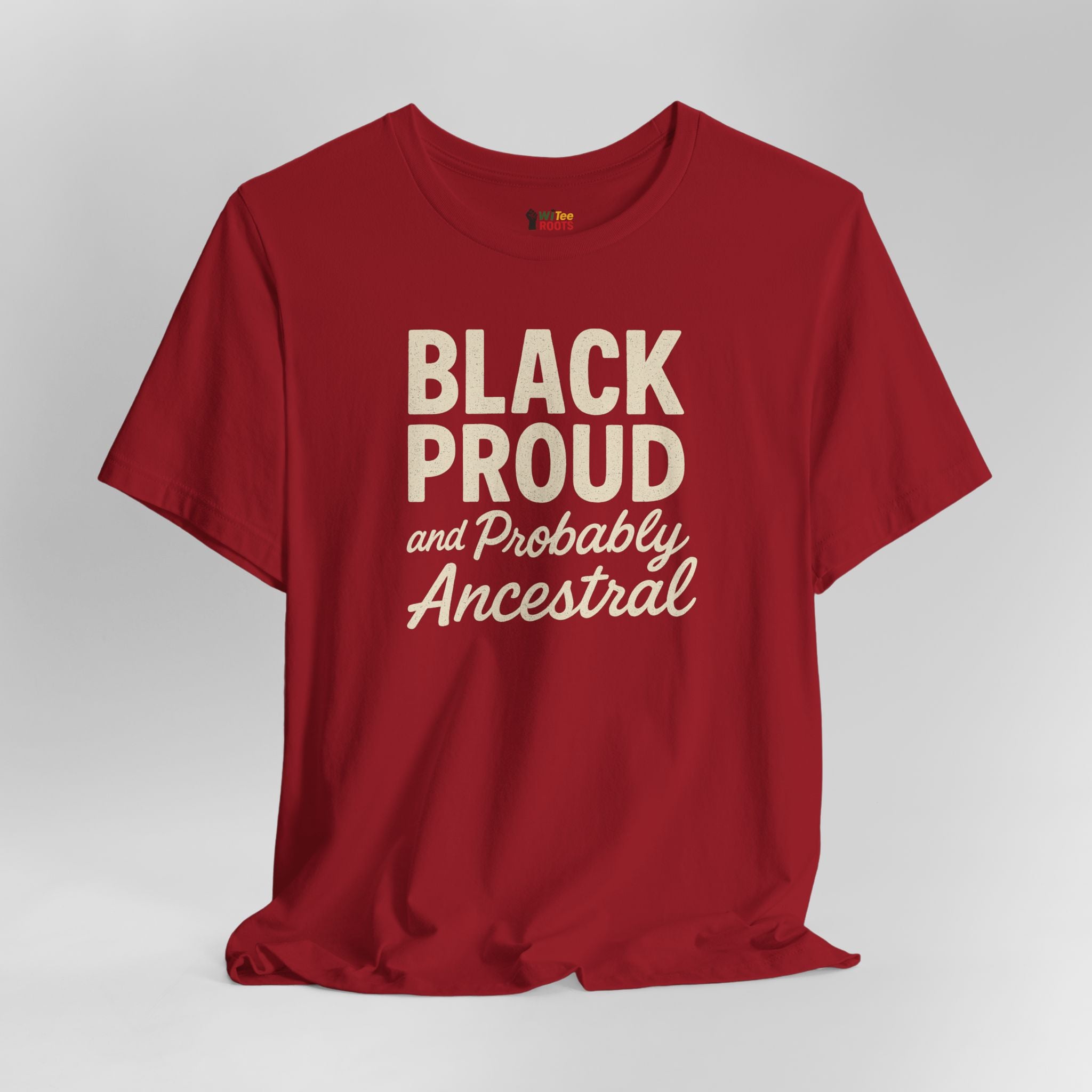 Red t-shirt with 'BLACK PROUD and Probably Ancestral' text on a gray background
