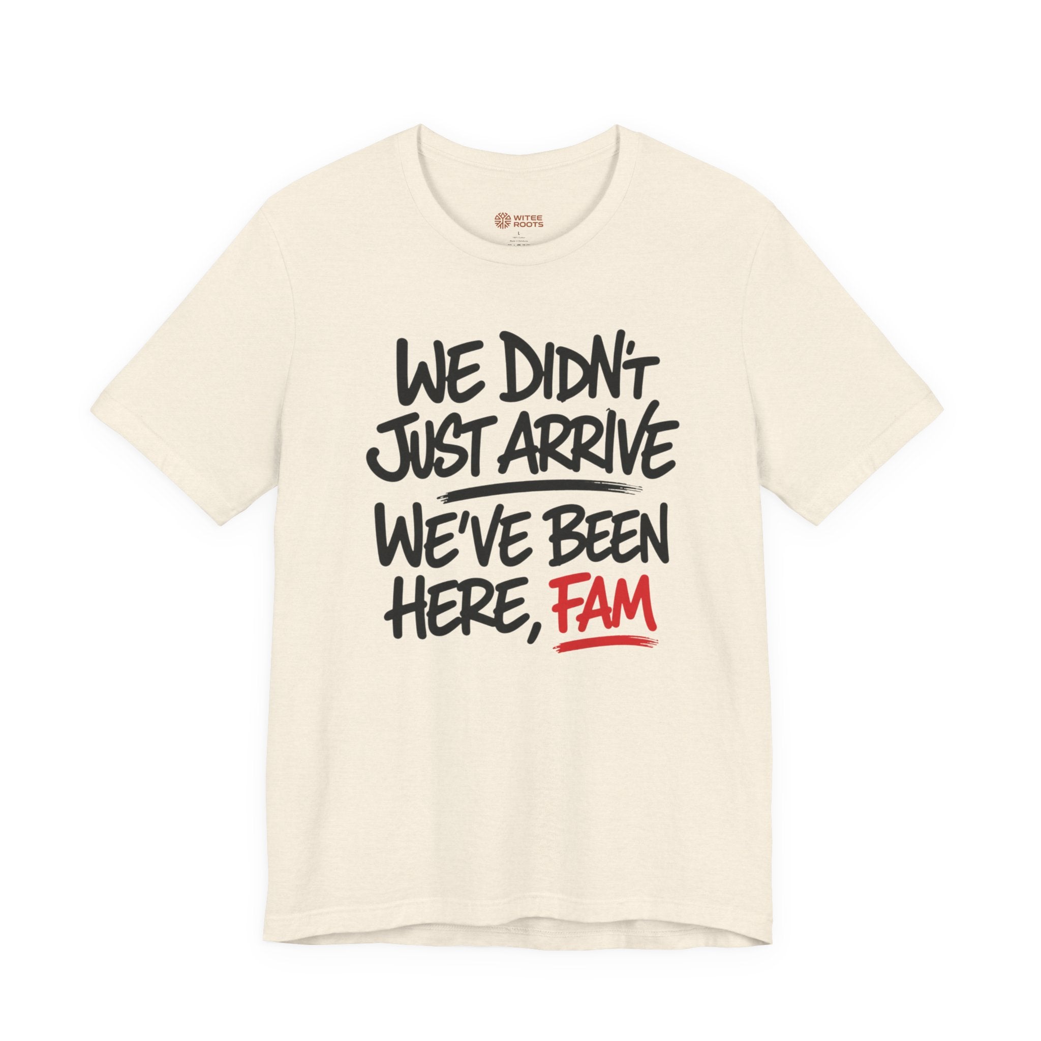 Been Here, Fam Tee