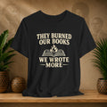 They Burned Our Books Tee