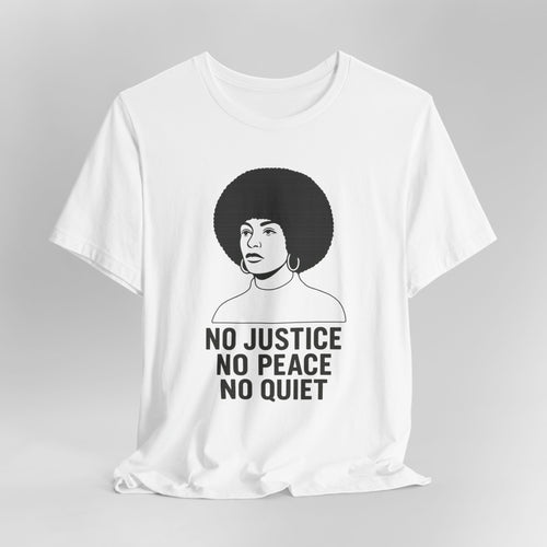 White t-shirt with a graphic of a woman with an afro and text 'No Justice No Peace No Quiet' on a gray background