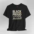 Black t-shirt with 'BLACK PROUD and Probably Ancestral' text on a gray background