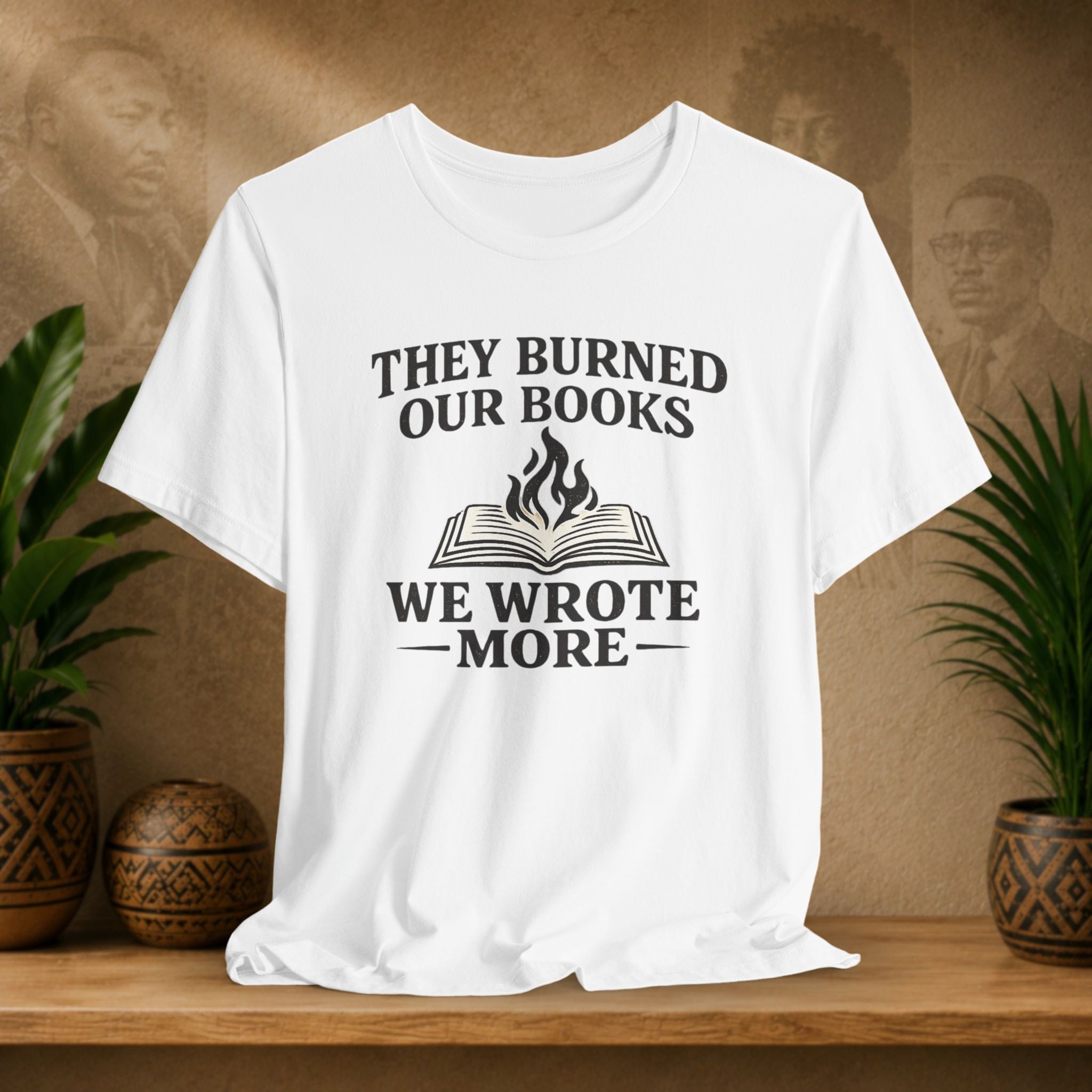 They Burned Our Books Tee