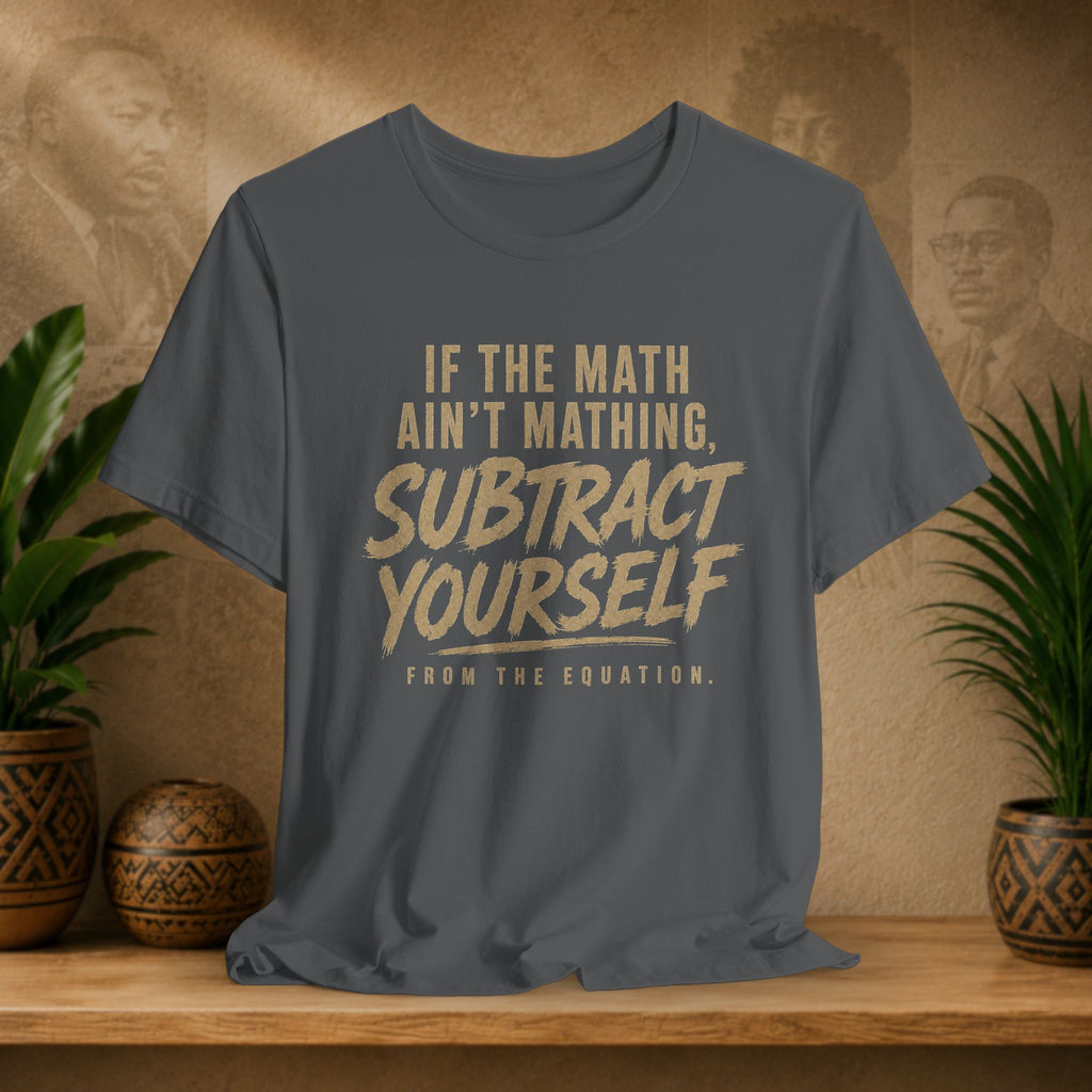 Ain’t Mathing Tee