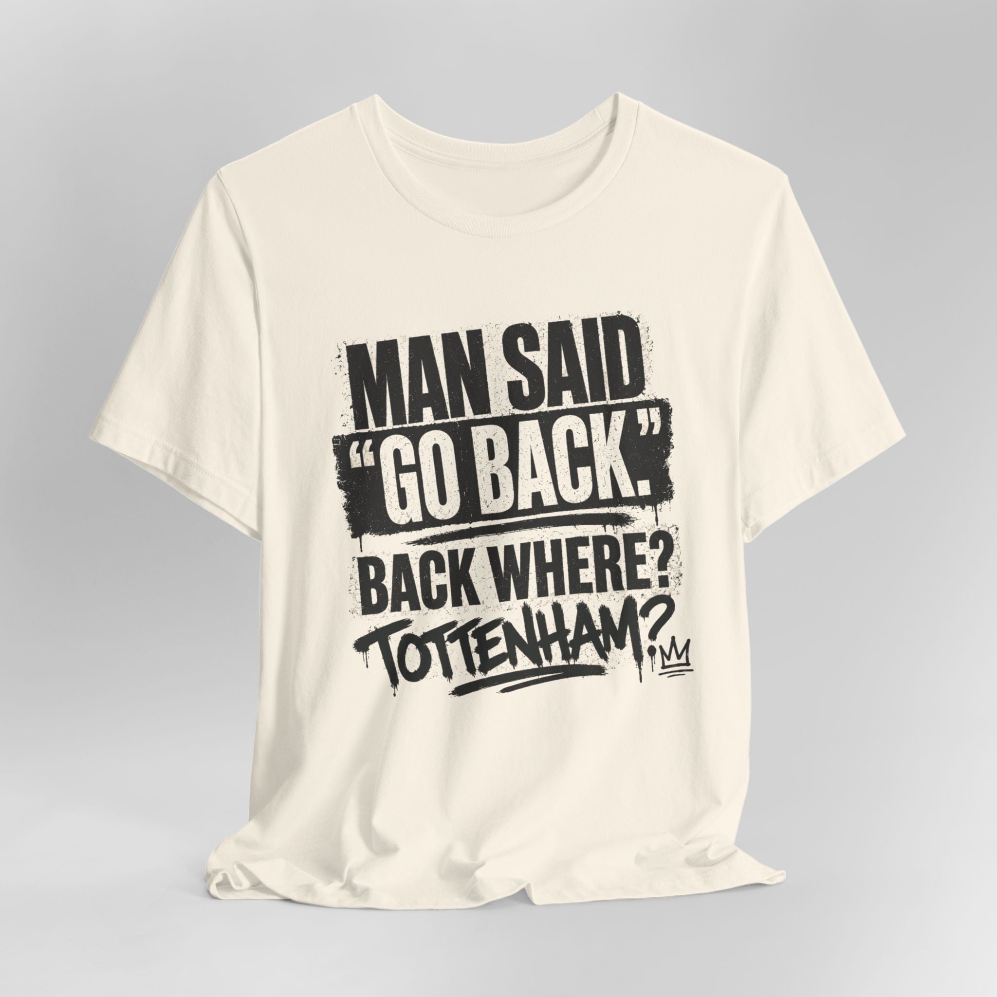 Where? Tottenham? Tee