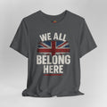 Gray t-shirt with a Union Jack design and 'We All Belong Here' text on a gray background