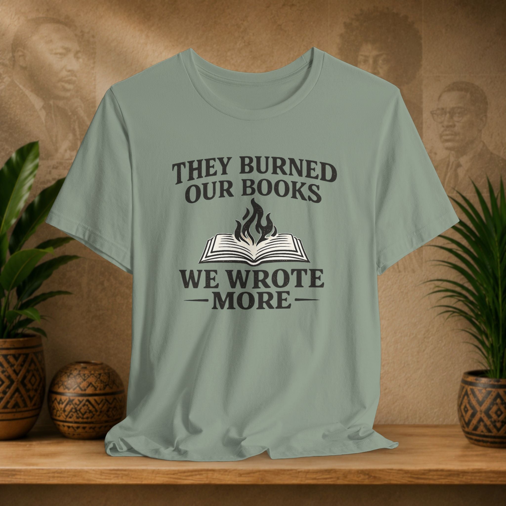 They Burned Our Books Tee