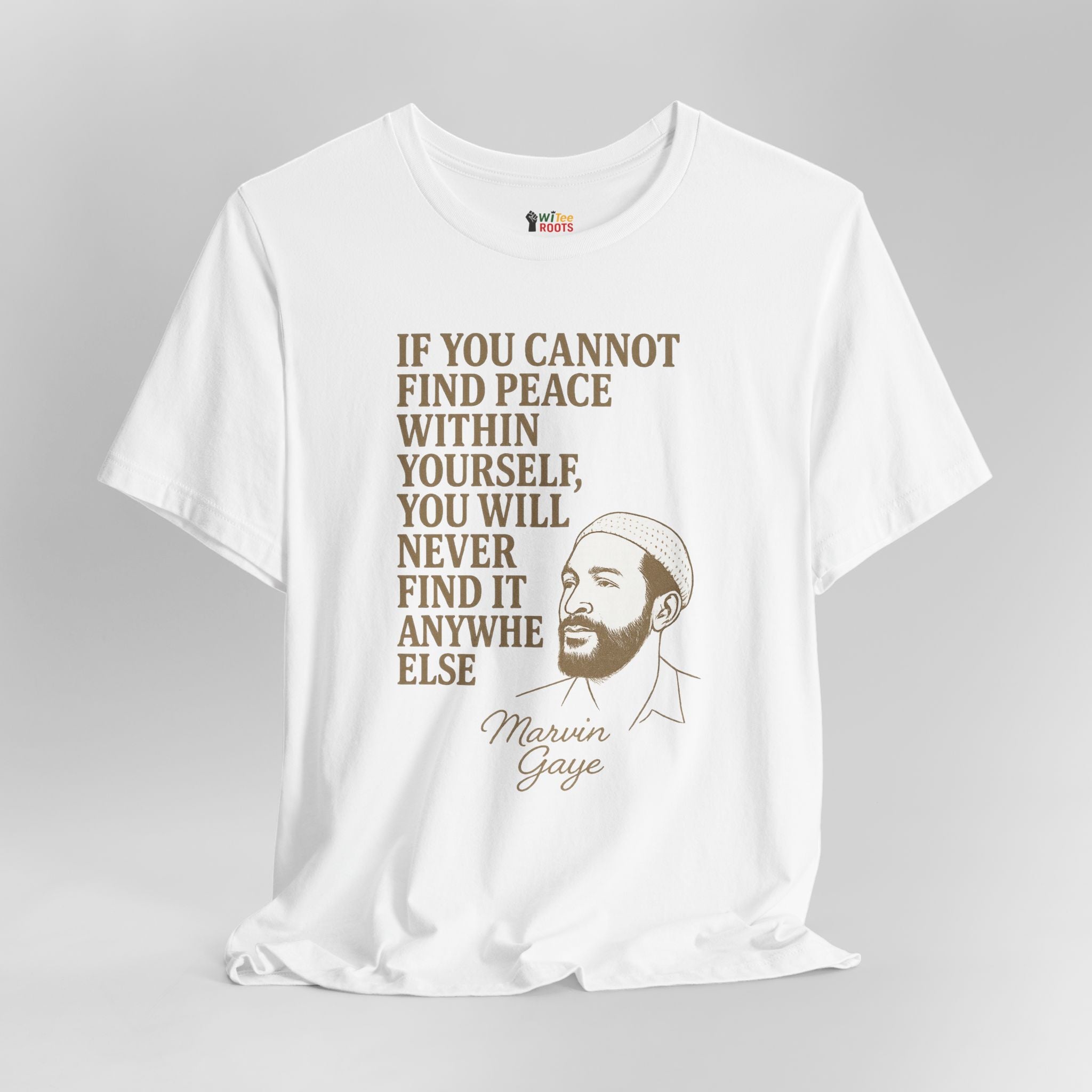 White t-shirt with motivational quote and Marvin Gaye's portrait on a gray background