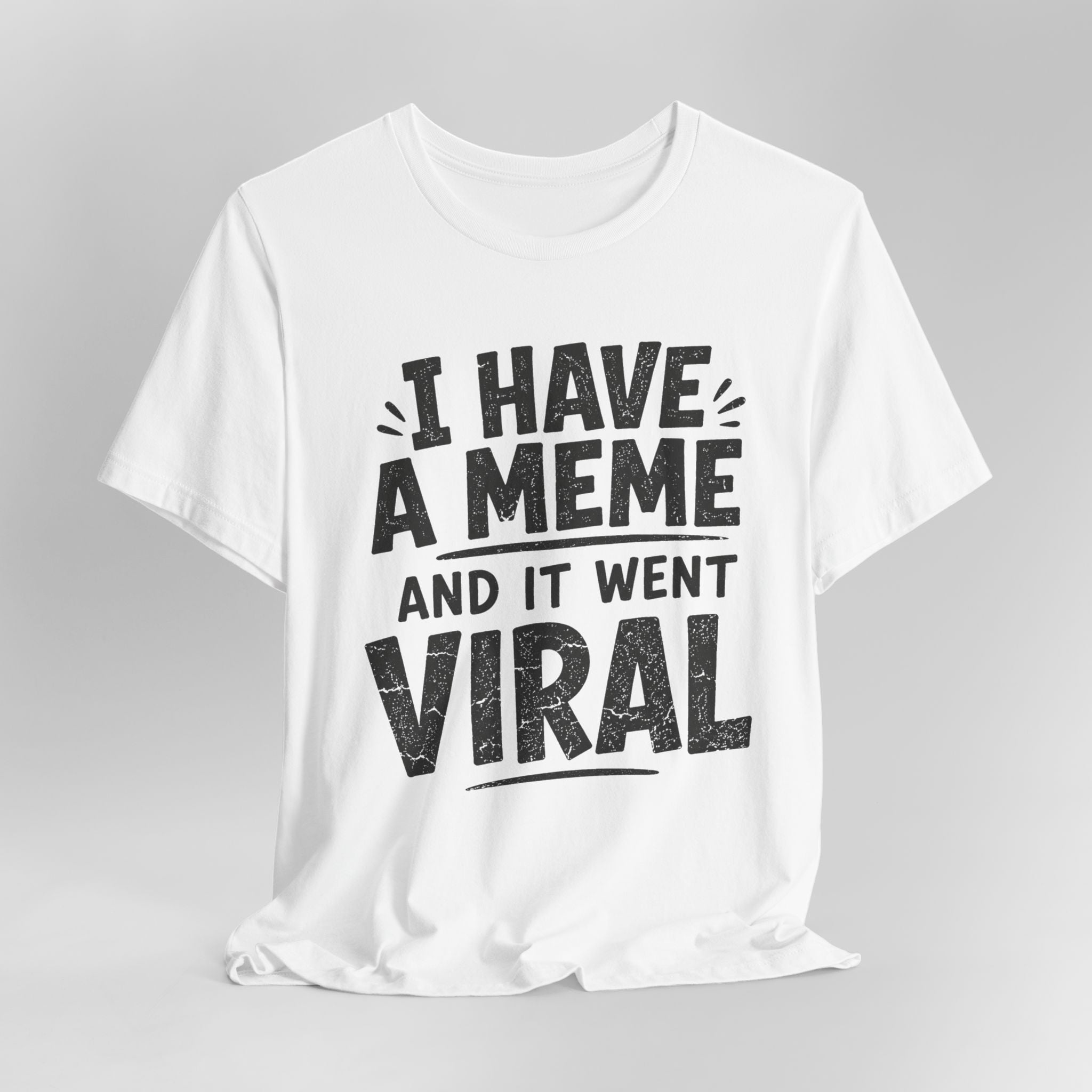 I Have A Meme Tee
