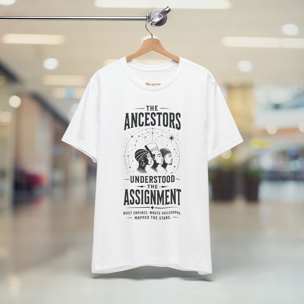 Ancestors Understood the Assignment Tee