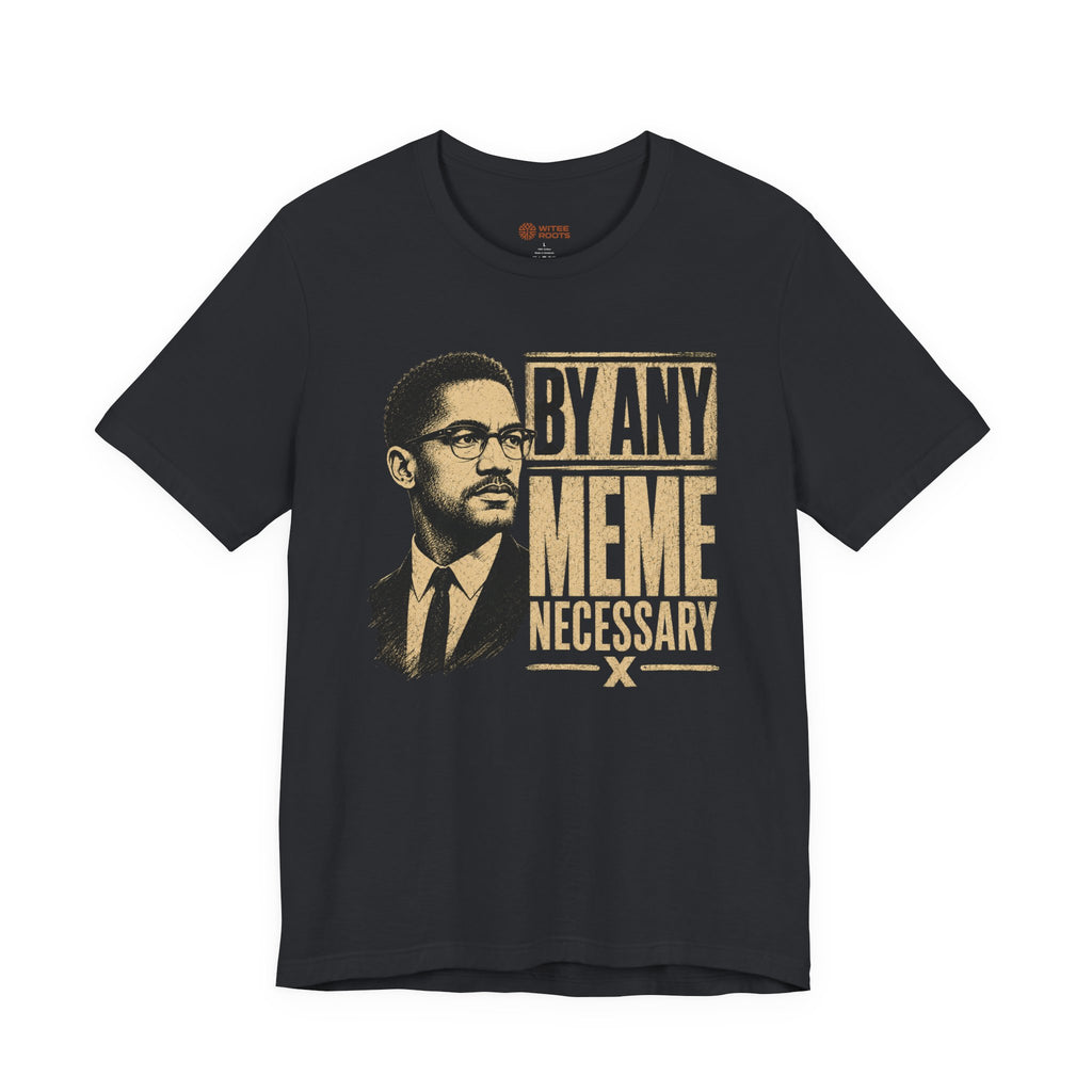 Black t-shirt with a graphic of a man and text 'By Any Meme Necessary' on a white background