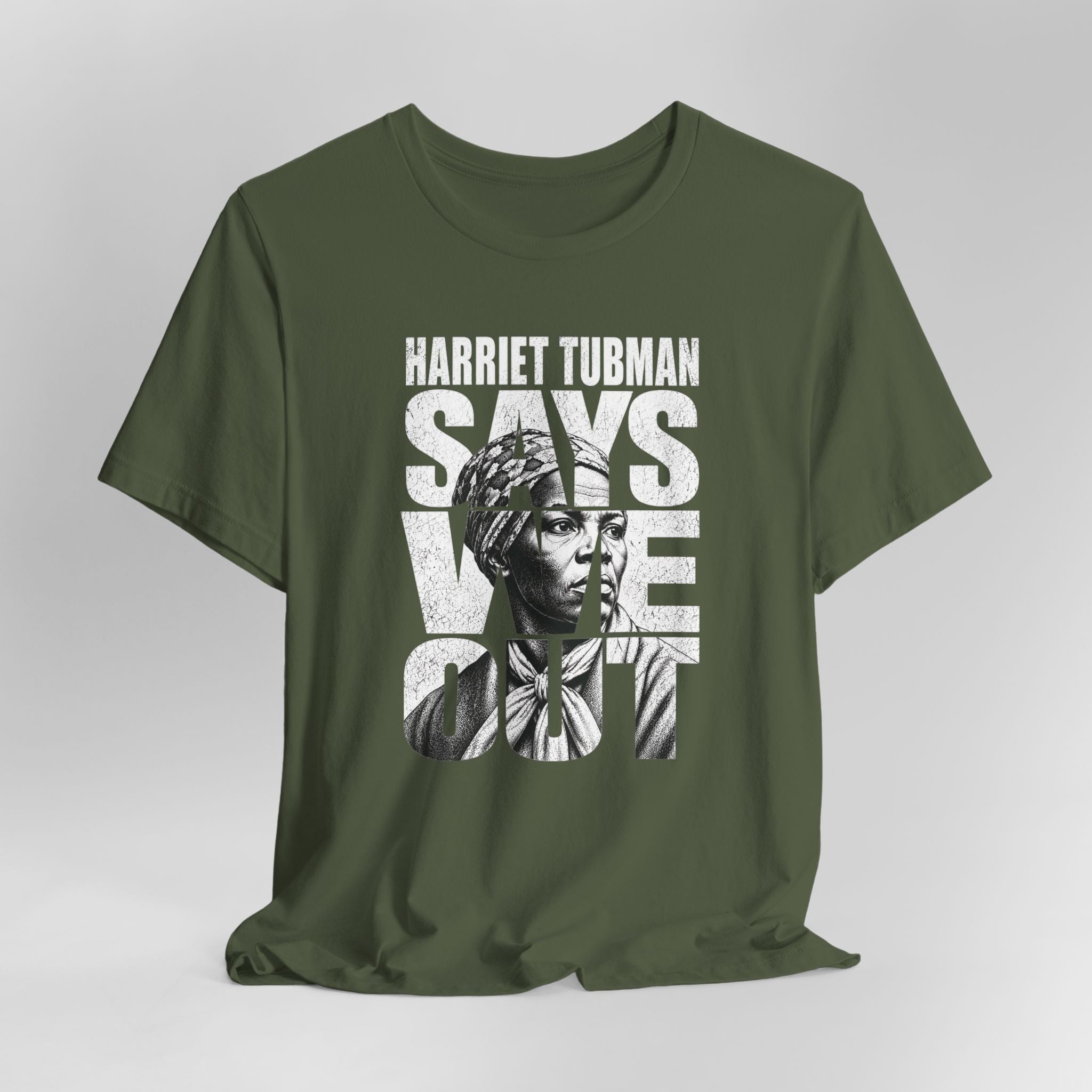 Harriet Tubman Says We Out Tee