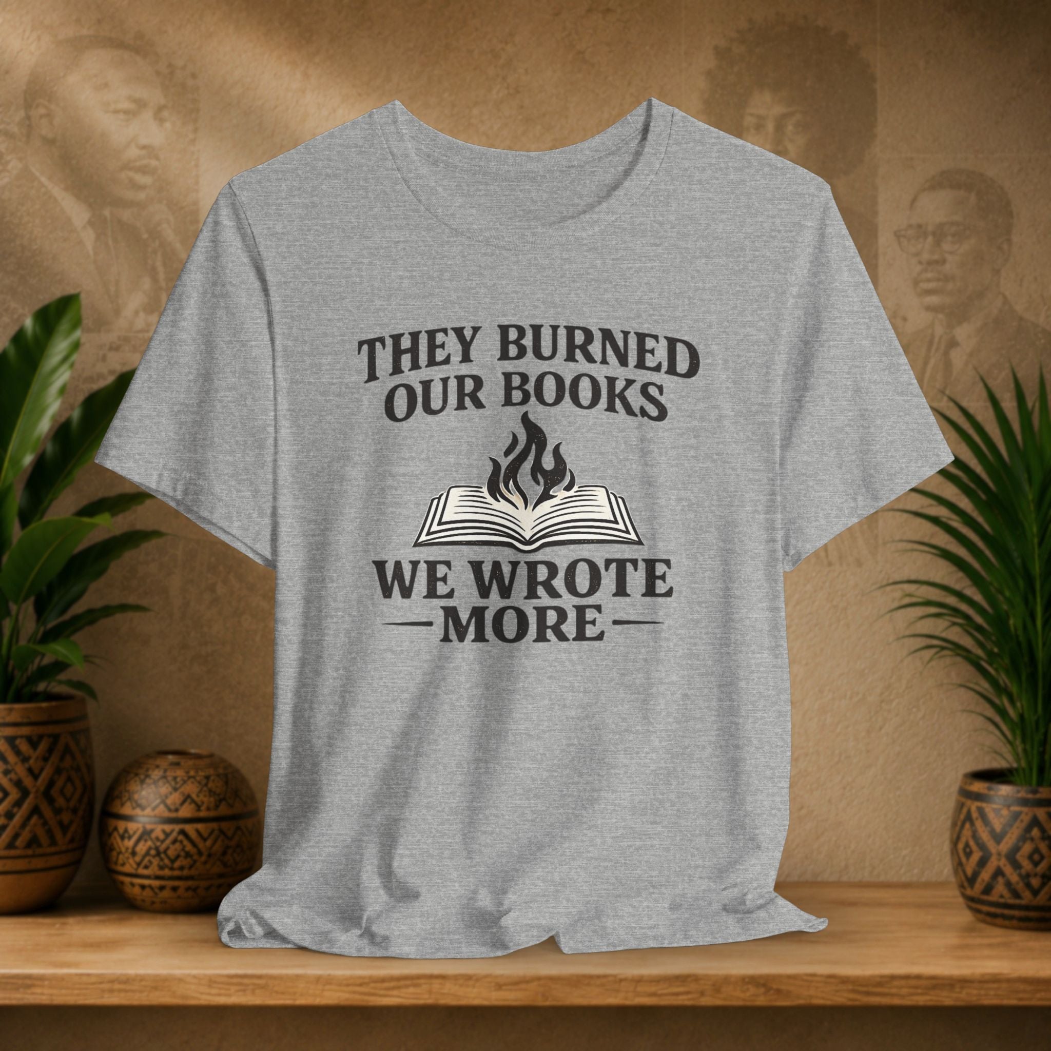 They Burned Our Books Tee