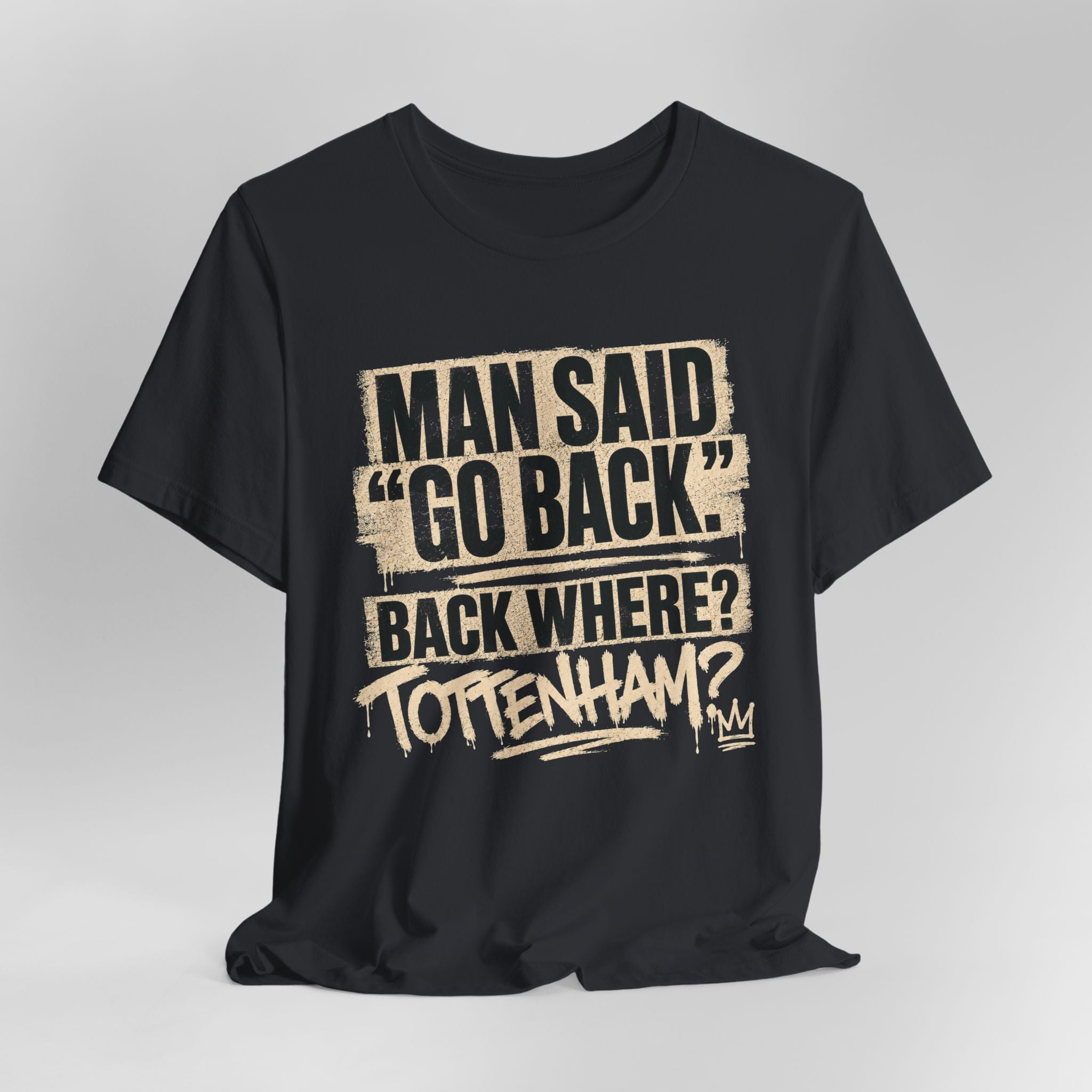 Where? Tottenham? Tee