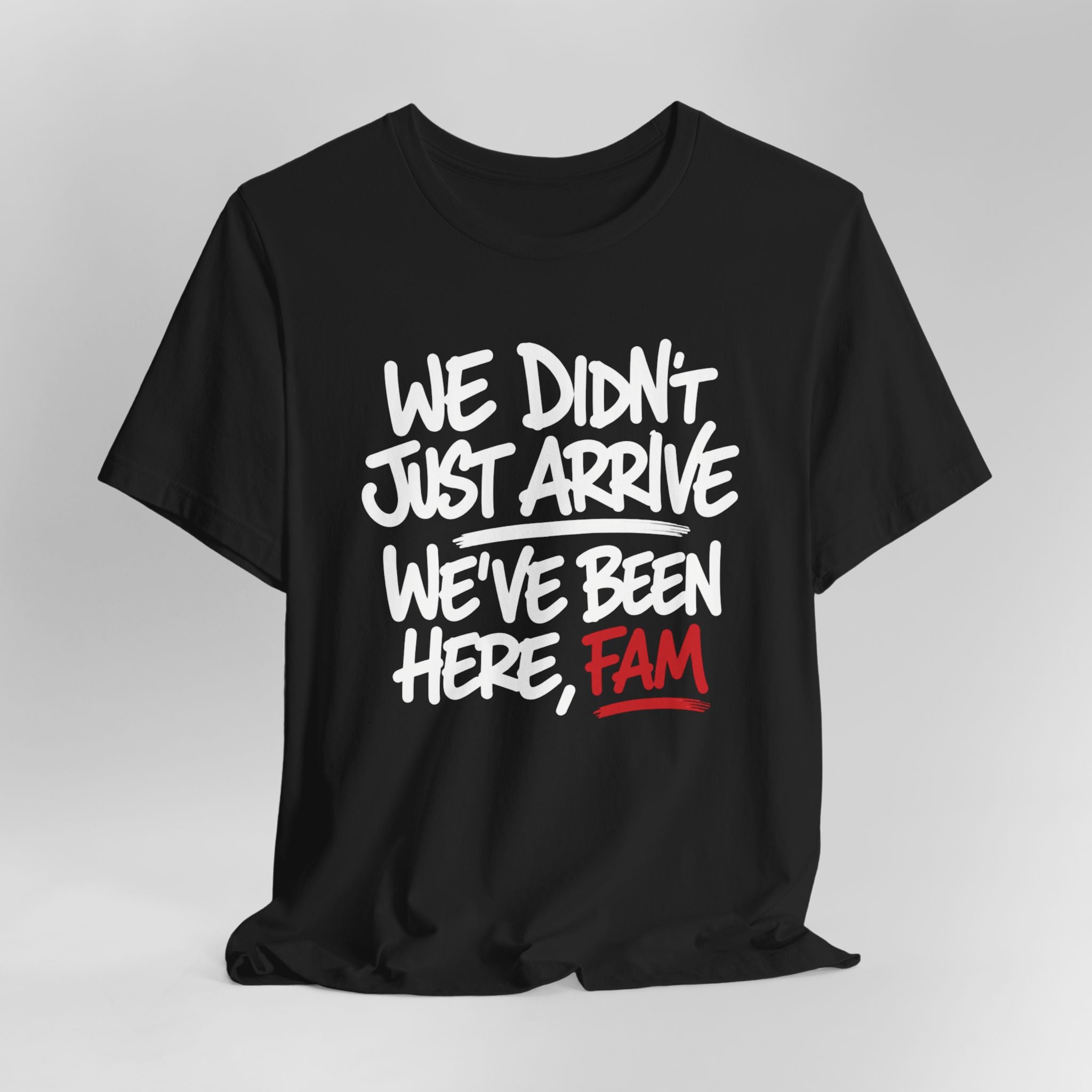 Been Here, Fam Tee