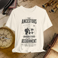 Ancestors Understood the Assignment Tee
