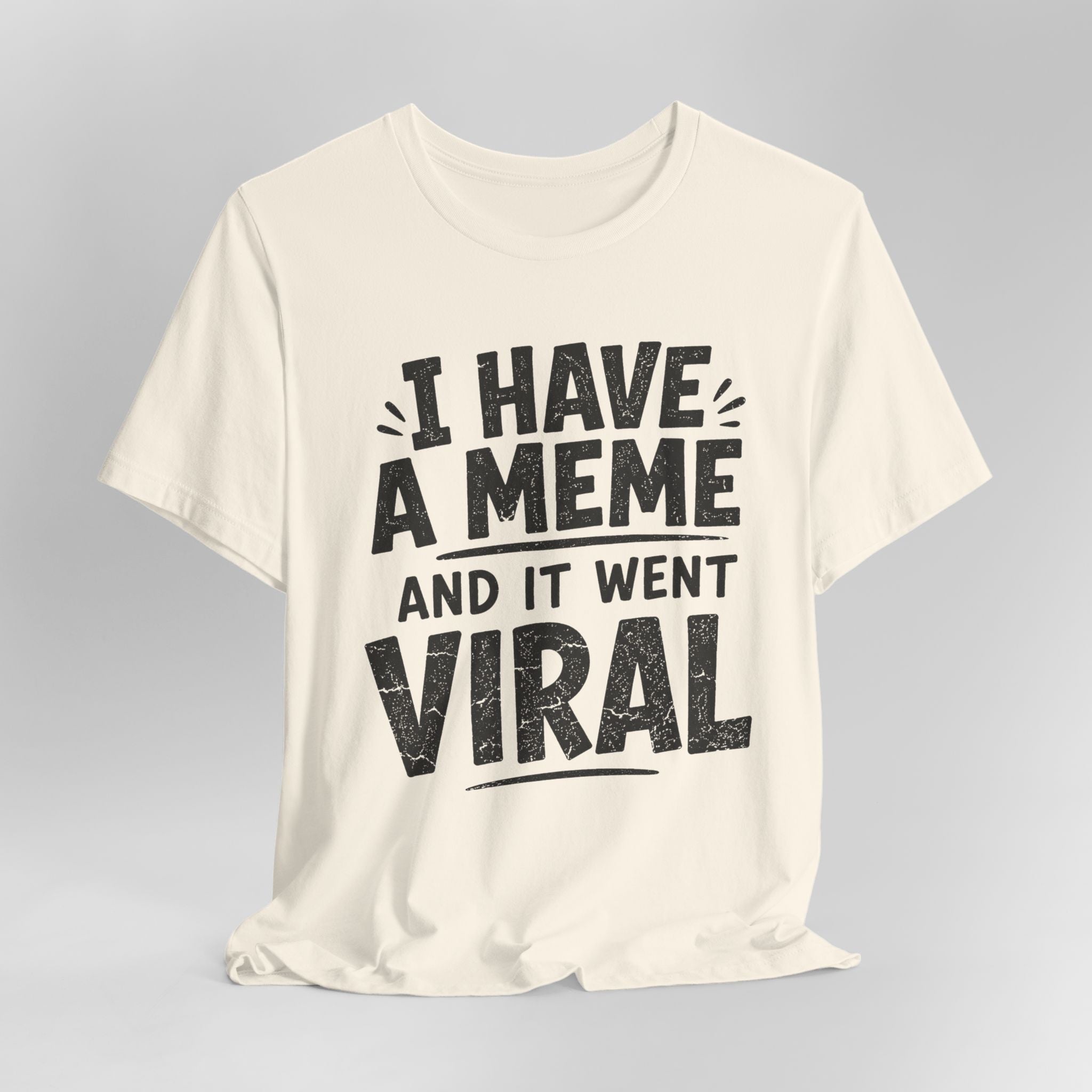 I Have A Meme Tee