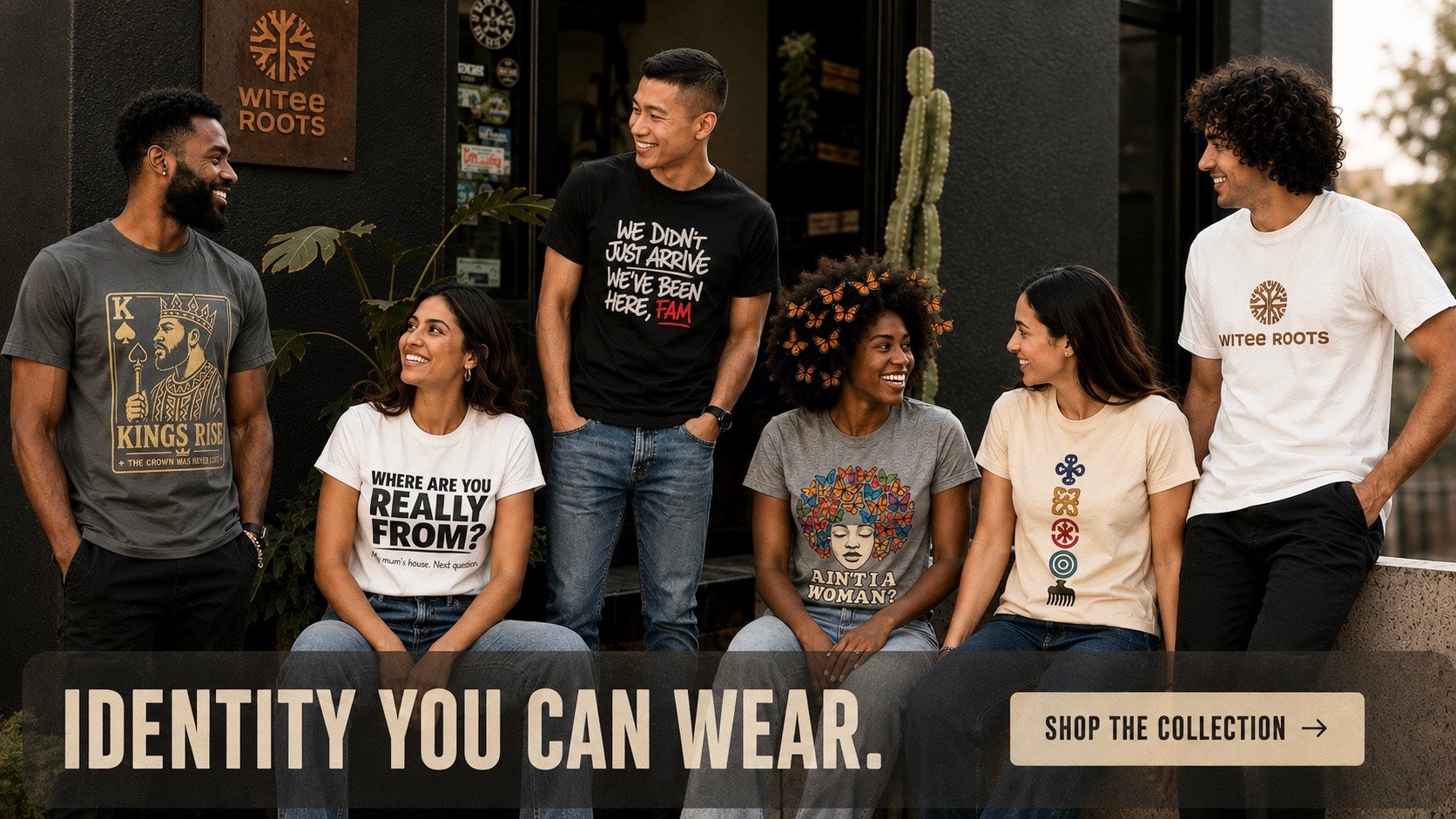 Six people wearing graphic t-shirts from Tree Roots, standing and sitting in front of the store entrance. The shirts feature various designs and slogans, including 'Kings Rise', 'We Don't Just Agree We've Been Hiding', and 'Where Are You Really From?'.